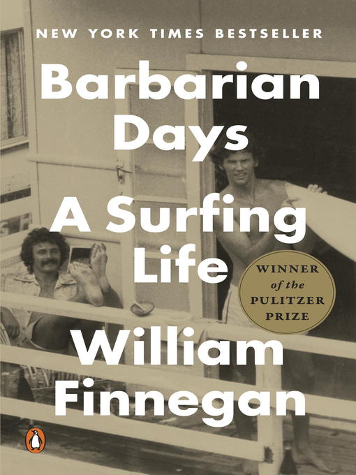 Title details for Barbarian Days by William Finnegan - Available